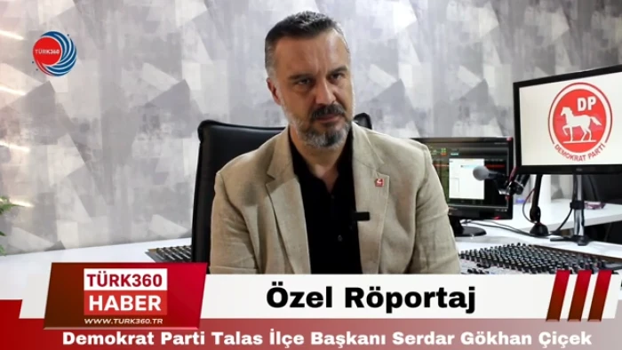 Demokrat Parti Talas İlçe Başkanı Serdar Gökhan Çiçek - Özel Röportaj 27.08.2025 